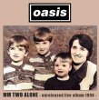 画像1: Oasis-MM TWO ALONE - unreleased album - 【2CD】 (1)